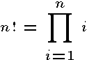 [n!=pi product over i=1 to n of i]